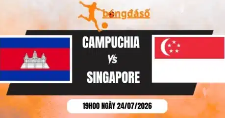 Kèo Nhà Cái Campuchia vs Singapore – Vòng Bảng AFF Cup 19h00 24/07/2026