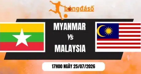 Soi Kèo Bóng Đá Myanmar Vs Malaysia – Vòng Bảng AFF Cup 17h00 ngày 25/07/2026